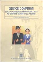 Genitori competenti. Scale di valutazione comportamentale (SVC) per genitori di bambini da due a sei mesi