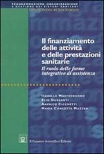 Il finanziamento delle attività e delle prestazioni sanitarie in Italia. Il ruolo delle riforme integrative di assistenza