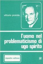 L' uomo nel problematicismo di Ugo Spirito
