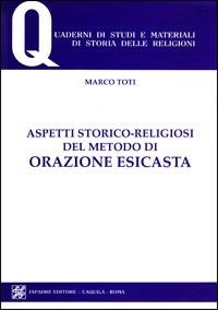 Aspetti storico-religiosi del metodo di orazione esicasta - Marco Toti - copertina
