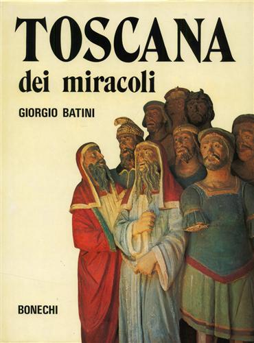 Toscana dei miracoli - Giorgio Batini - copertina
