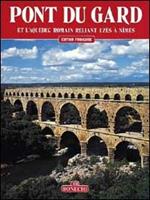 Pont du Gard. Ediz. francese