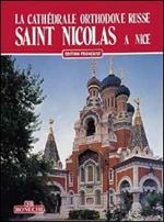 La cathédrale orthodoxe russe Saint Nicholas à Nice