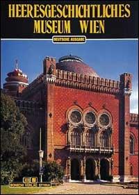 Heeresgeschichtliches Museum Wien. Ediz. tedesca - Liselotte Popelka - copertina