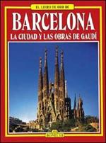 Barcellona. Tutta la città di Gaudì. Ediz. spagnola