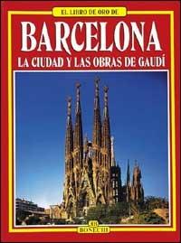 Barcellona. Tutta la città di Gaudì. Ediz. spagnola - copertina