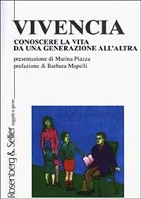 Vivencia. Conoscere la vita da una generazione all'altra - Barbara Mapelli - copertina