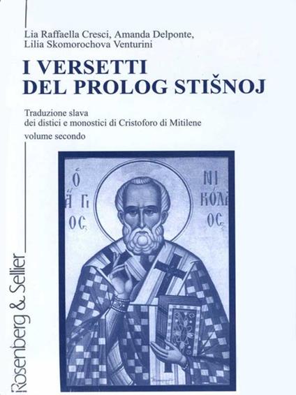 I versetti del Prolog stisnoj. Traduzione slava dei distici e monostici di Cristoforo di Mitilene. Vol. 2 - Lia Raffaella Cresci,Amalia Del Ponte,Lilia Skomorochova Venturini - copertina
