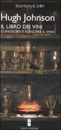 Il libro dei vini 2007. Conoscere e scegliere il vino - Hugh Johnson - copertina