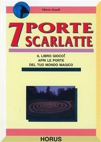 Sette porte scarlatte. Il libro gioco! Apri le porte del tuo mondo magico - Oberto Airaudi - copertina