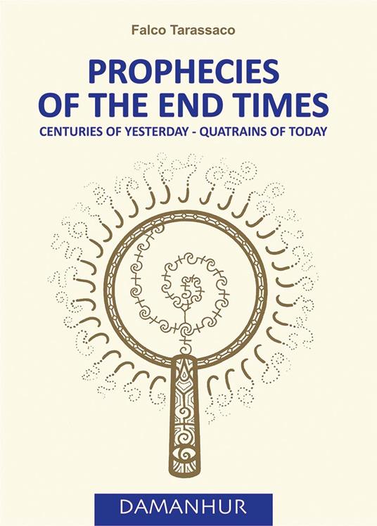 Prophecies of the end times. Centuries of yesterday-quatrains of today. Ediz. italiana e inglese - Oberto Airaudi - copertina
