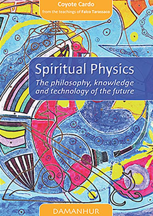 Spiritual physics. The philosophy, knowledge and technology of the future. Ediz. italiana e inglese - Mario Faruolo - copertina
