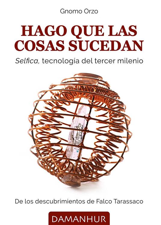 Hago que las cosas sucedan. Selfica, tecnología del tercer milenio - Gnomo Orzo - copertina