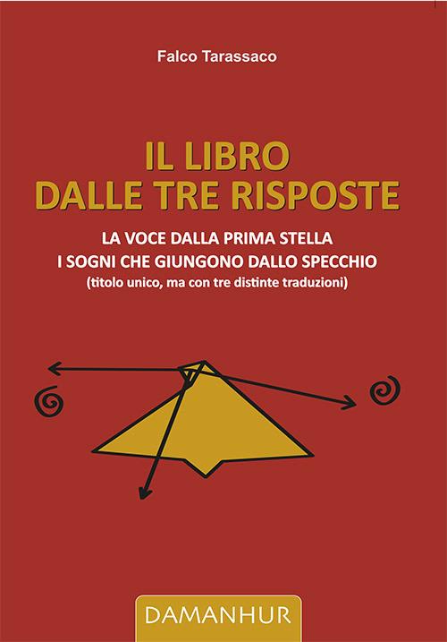 Il libro dalle tre risposte. La voce dalla prima stella. I sogni che giungono dallo specchio - Oberto Airaudi - copertina