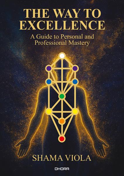 The way to excellence. A guide to personal and professional mastery. Ediz. italiana e inglese - Manuela Terraluna - copertina
