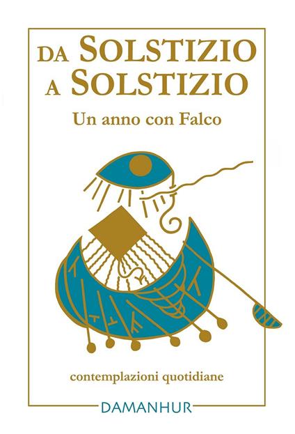Da Solstizio a Solstizio - Esperide Ananas (Silvia G.L. Buffagni),Falco Tarassaco,Dhora srl Impresa Sociale Damanhur - ebook