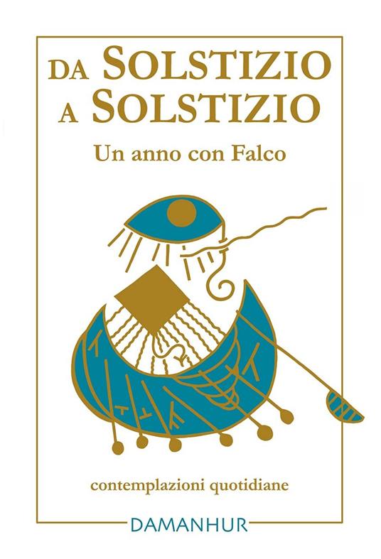 Da Solstizio a Solstizio - Esperide Ananas (Silvia G.L. Buffagni),Falco Tarassaco,Dhora srl Impresa Sociale Damanhur - ebook