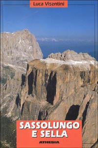 Sassolungo e Sella. Escursionismo e vie normali di salita alle principali cime - Luca Visentini - copertina