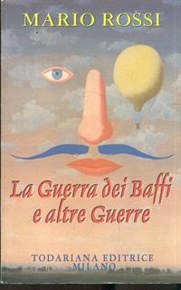 La guerra dei baffi e altre guerre