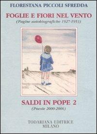 Foglie e fiori nel vento. (Pagine autobiografiche 1927-1953)-Saldi in pope 2 (Poesie 2000-2006) - Florestana Piccoli Sfredda - copertina