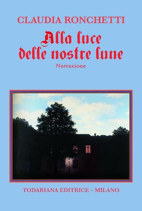 Alla luce delle nostre lune - Claudia Ronchetti - copertina
