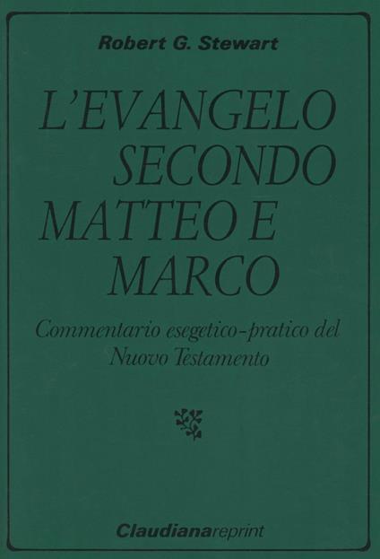 L' evangelo secondo Matteo e Marco - Robert G. Stewart - copertina