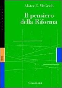 Il pensiero della Riforma - Alister McGrath - copertina