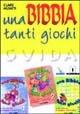 Una Bibbia tanti giochi. Un libro attivo per accompagnare i racconti biblici. Guida