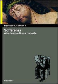 Sofferenza. Alla ricerca di una risposta - Frederick W. Schmidt - copertina
