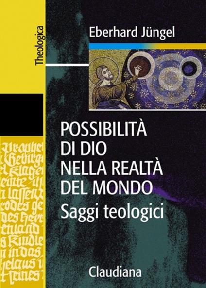 Possibilità di Dio nella realtà del mondo - Eberhard Jüngel - copertina