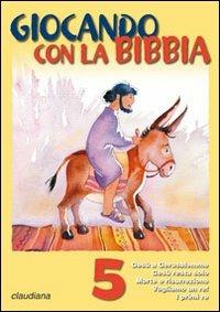 Giocando con la Bibbia. Vol. 5 - copertina