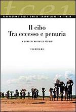 Il cibo. Tra eccesso e penuria
