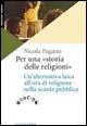 Per una «storia delle religioni». Un'alternativa laica all'ora di religione nella scuola pubblica - Nicola Pagano - copertina