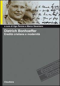 Dietrich Bonhoeffer. Eredità cristiana e modernità - copertina