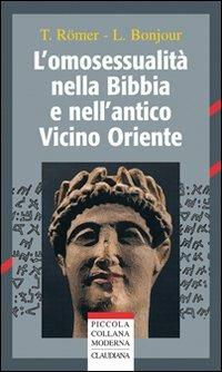 L' omosessualità nella Bibbia e nell'antico Vicino Oriente - Thomas Römer,Loyse Bonjour - copertina