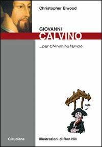 Giovanni Calvino - Christopher Elwood - copertina