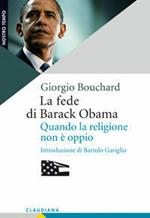 La fede di Barack Obama. Quando la religione non è oppio