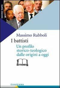 I battisti. Un profilo storico-teologico dalle origini a oggi - Massimo Rubboli - copertina