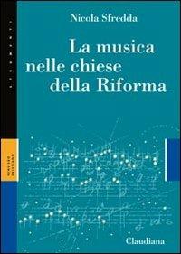 La musica nelle chiese della Riforma - Nicola Sfredda - copertina