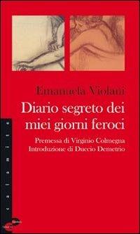 Diario segreto dei miei giorni feroci - Emanuela Violani - copertina