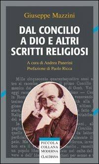 Dal Concilio a Dio e altri scritti religiosi - Giuseppe Mazzini - copertina