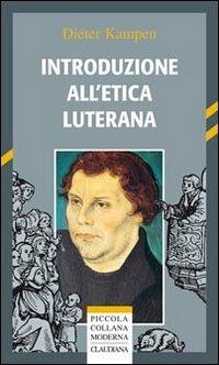 Introduzione all'etica luterana - Dieter Kampen - copertina
