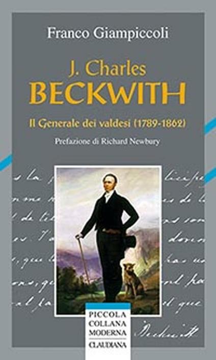 J. Charles Beckwith. Il generale dei valdesi (1789-1862) - Franco Giampiccoli - copertina