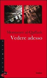 Vedere adesso - Montasser Al-Qaffasch - copertina
