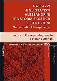 Rattazzi e gli statisti alessandrini tra storia, politica e istituzioni. Nuovi studi sul Risorgimento - copertina