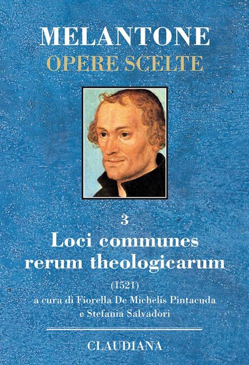 Loci communes rerum theologicarum. Testo latino a fronte - Filippo Melantone - copertina