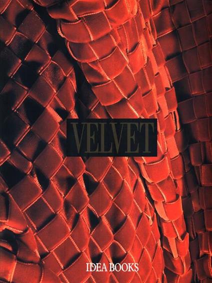 Velvet. Ediz. Inglese - Fabrizio De' Marinis,Roberta Orsi Landini,Luisella Pennati - copertina
