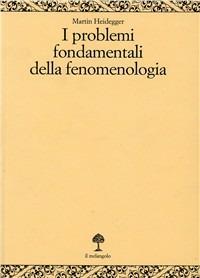 Problemi fondamentali della fenomenologia - Martin Heidegger - copertina