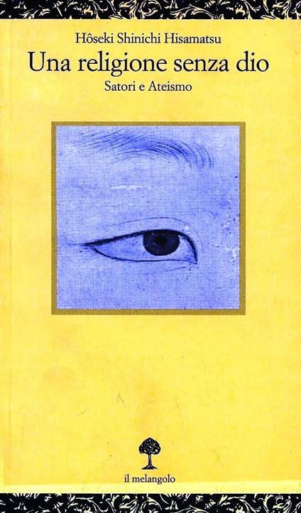Una religione senza Dio. Satori e ateismo - Hisamatsu Hoseki Schinichi - copertina