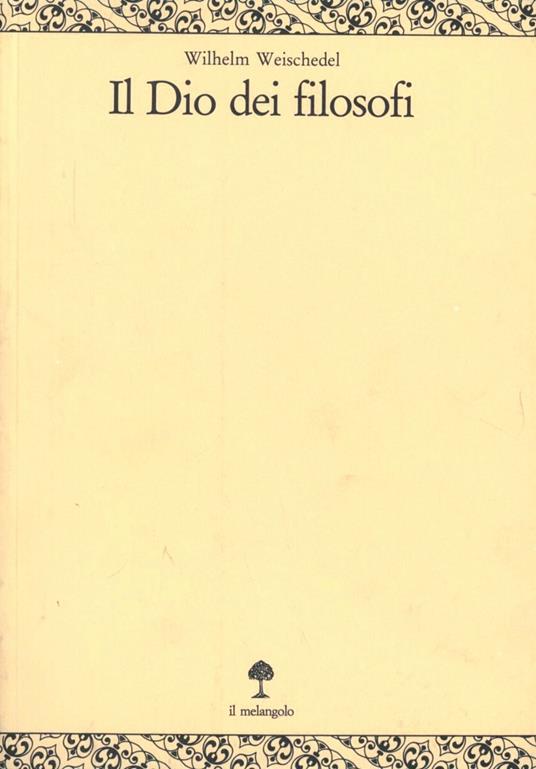 Il dio dei filosofi. Vol. 3: Definizione e fondamento. - Wilhelm Weischedel - copertina